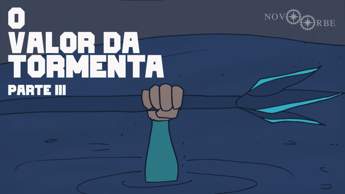 O Valor da Tormenta Parte III